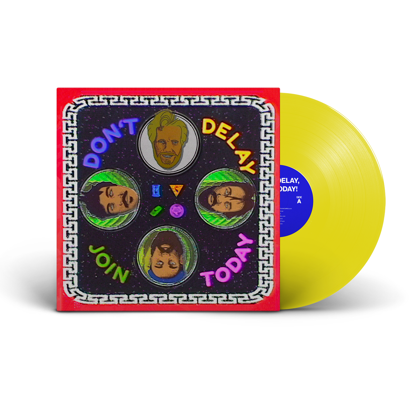 PRE ORDER - DON'T DELAY, JOIN TODAY - HIGHLIGHTER YELLOW VINYL