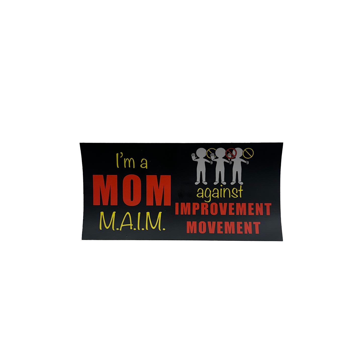 M.A.I.M. Bumper Sticker